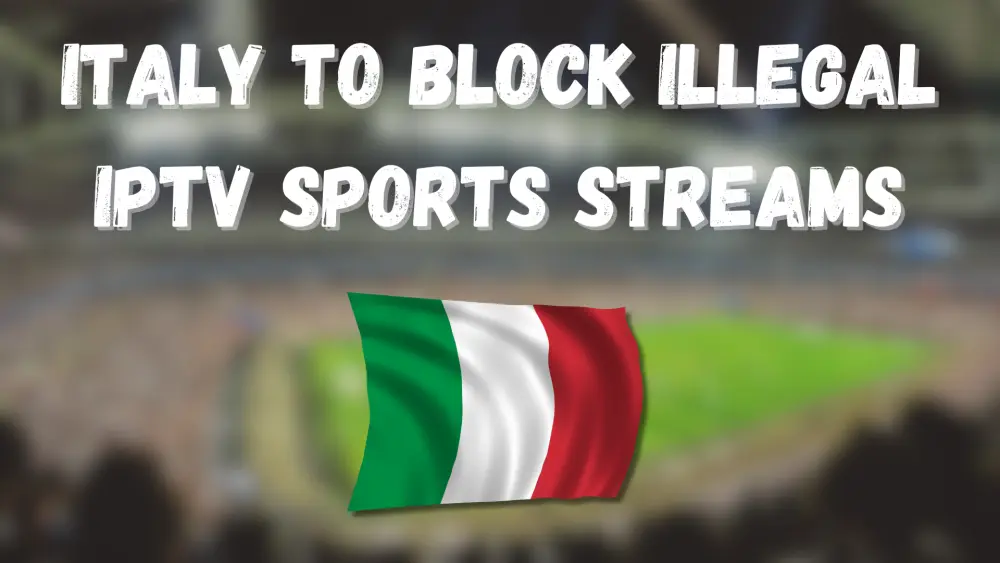 Italy-to-Block-Illegal-IPTV-Sports-Streams.webp